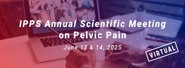 The IPPS Annual Scientific Meeting on Pelvic Pain